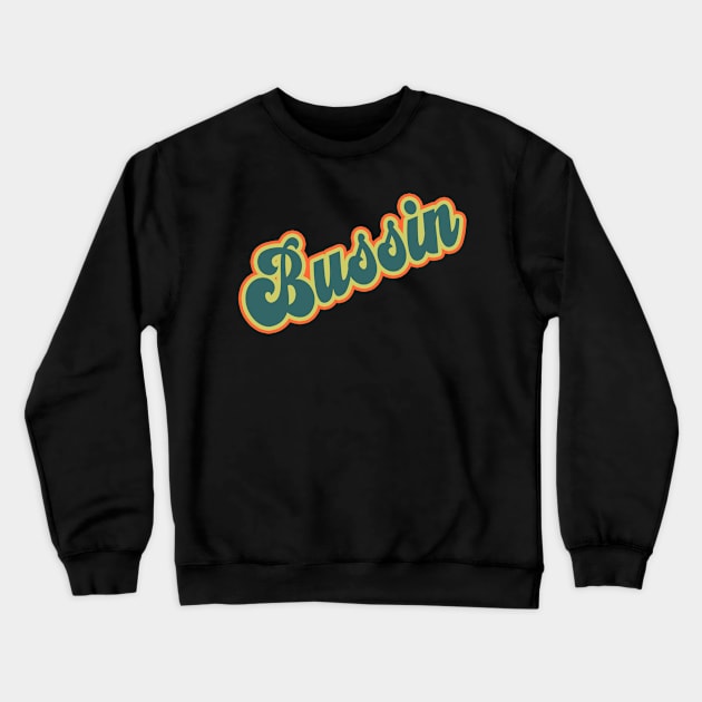 What you would say if something was really good? Bussin! Crewneck Sweatshirt by merchlovers